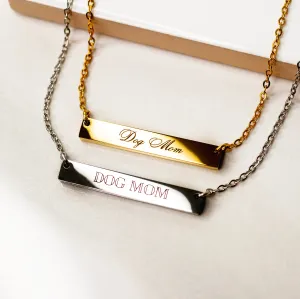 Dog Mom Horizontal Engraved Bar Necklace